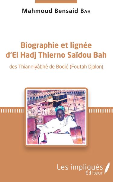 Biographie et lignée d'El Hadj Thierno Saidou Bah (9782343130705-front-cover)