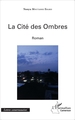 La cité des ombres, Roman (9782343118734-front-cover)