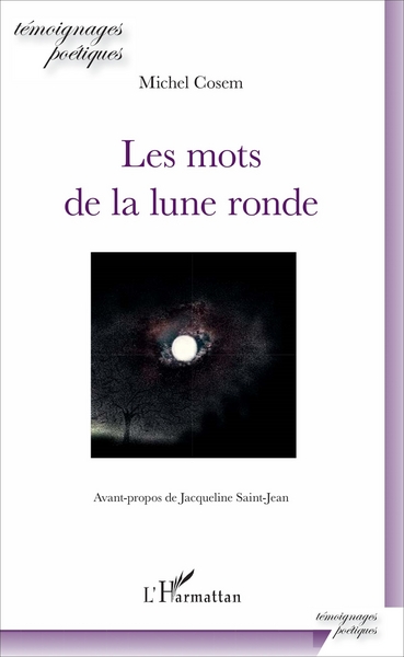 Les mots de la lune ronde, Avant-propos de Jacqueline Saint-Jean (9782343113418-front-cover)