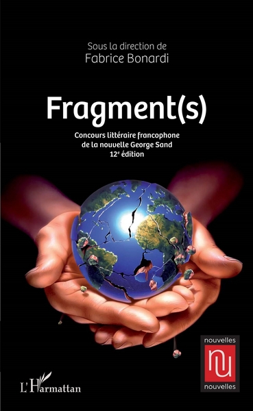 Fragment(s), Concours littéraire francophone de la nouvelle George Sand - 12e édition (9782343112459-front-cover)
