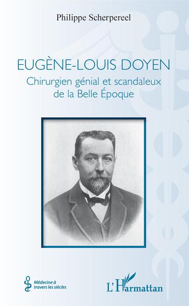 Eugène-Louis Doyen, Chirurgien génial et scandaleux de la Belle Époque (9782343161266-front-cover)