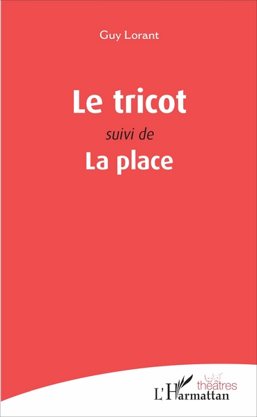 Le tricot, Suivi de La place (9782343110110-front-cover)