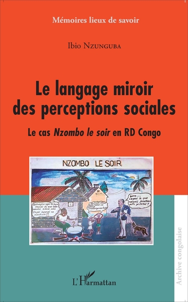 Le langage miroir des perceptions sociales, Le cas Nzombo le soir en RD Congo (9782343114200-front-cover)