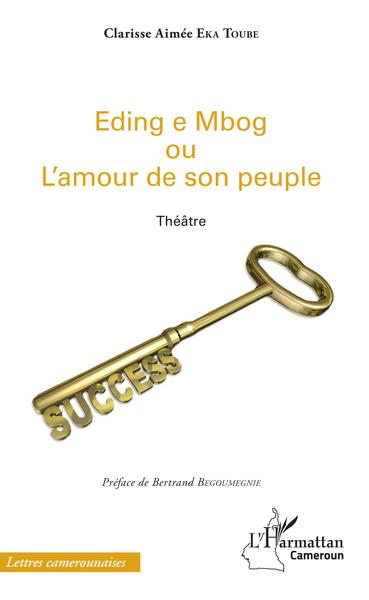 Eding e Mbog ou l'amour de son peuple, Théâtre (9782343161938-front-cover)