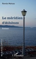 Le méridien d'Athènes, Roman (9782343129778-front-cover)