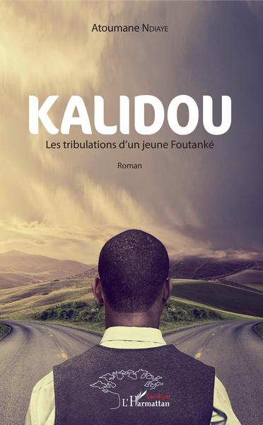 Kalidou, Les tribulations d'un jeune Foutanké - Roman (9782343117621-front-cover)