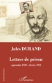 Jules Durand, Lettres de prison - septembre 1910 - février 1911 (9782343150369-front-cover)