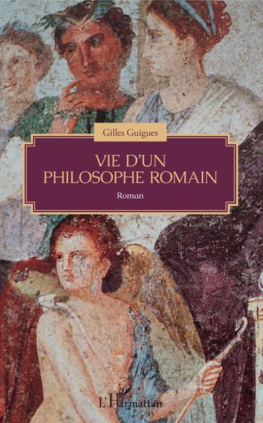 Vie d'un philosophe romain (9782343176529-front-cover)