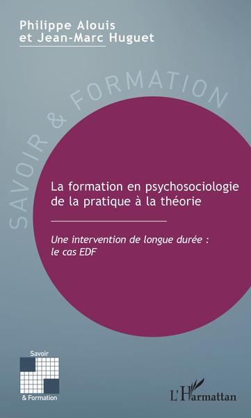 La formation en psychosociologie de la pratique à la théorie, Une intervention de longue durée : le cas EDF (9782343167886-front-cover)