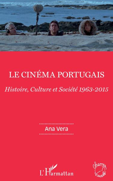 Le cinéma portugais, Histoire, Culture et Société 1963-2015 (9782343183008-front-cover)