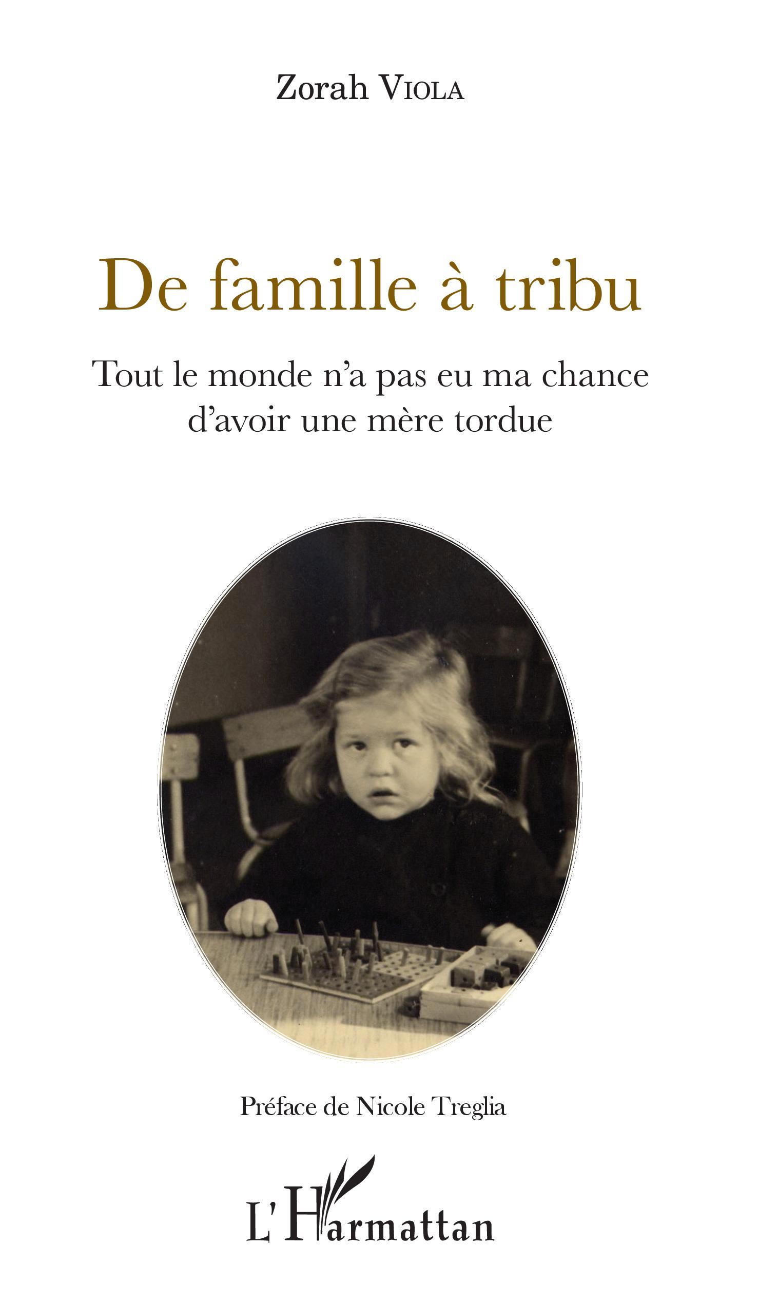 De famille à tribu, Tout le monde n'a pas eu ma chance d'avoir une mère tordue (9782343131603-front-cover)