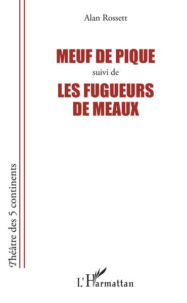 Meuf de pique suivi de Les fugueurs de meaux (9782343177656-front-cover)