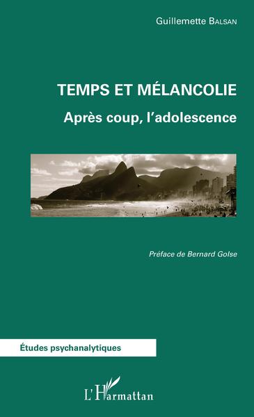 Temps et mélancolie, Après coup, l'adolescence (9782343130569-front-cover)