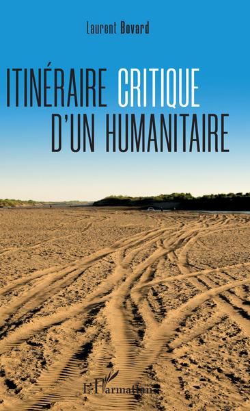 Itinéraire critique d'un humanitaire (9782343193724-front-cover)