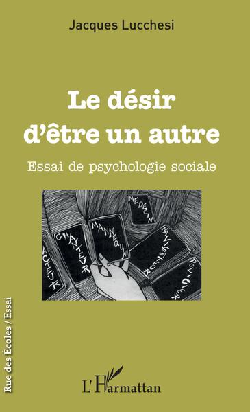 Le désir d'être un autre, Essai de psychologie sociale (9782343133348-front-cover)