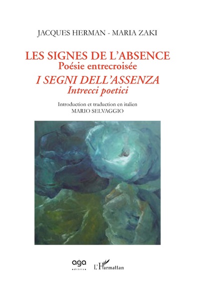 Les signes de l'absence, poésie entrecroisée, I segni dell'assenza, intrecci poetici (9782343163260-front-cover)