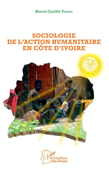 Sociologie de l'action humanitaire en Côte d'Ivoire (9782343148311-front-cover)