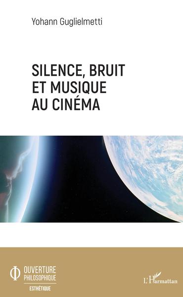 Silence, bruit, et musique au cinéma (9782343195414-front-cover)