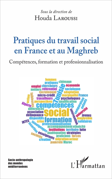 Pratiques du travail social en France et au Maghreb, Compétences, formation et professionnalisation (9782343129280-front-cover)