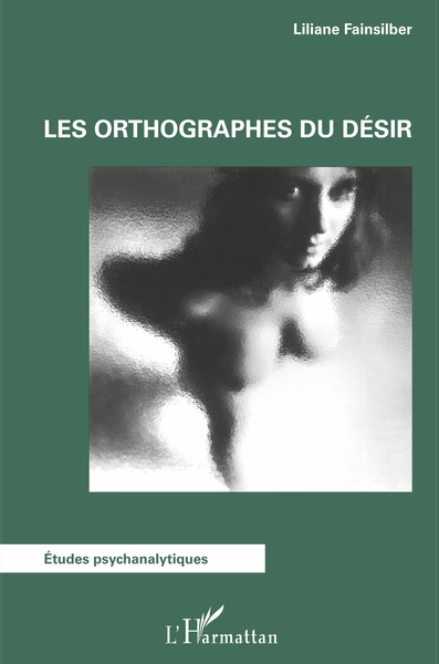 Les orthographes du désir (9782343105512-front-cover)