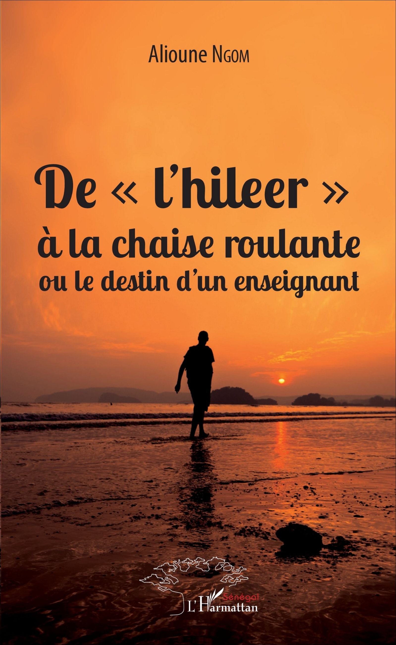 De "l'hileer" à la chaise roulante ou le destin d'un enseignant (9782343124261-front-cover)