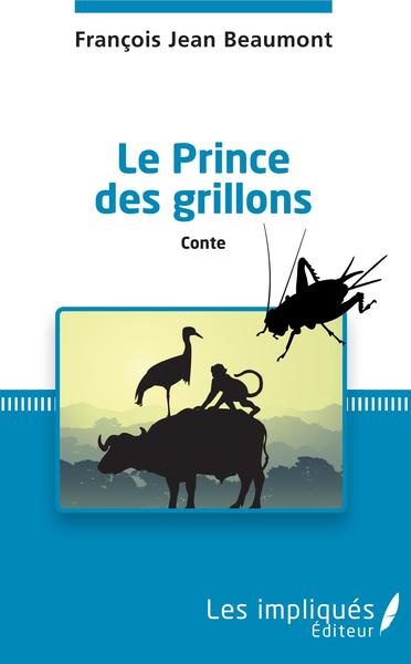 Le prince des grillons, Conte (9782343136653-front-cover)