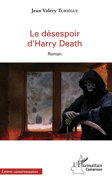 Le désespoir d'Harry Death, Roman (9782343169798-front-cover)
