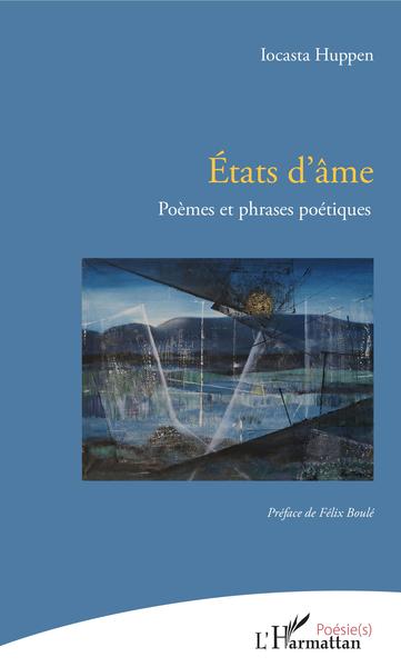 Etats d'âme, Poèmes et phrases poétiques - Préface de Félix Boulé (9782343149042-front-cover)