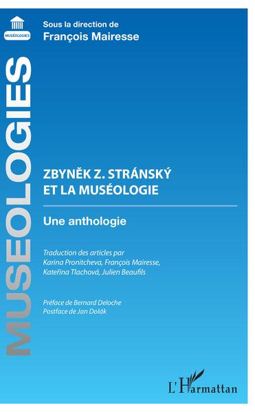 Zbynek Z. Stránský et la muséologie, Une anthologie (9782343171104-front-cover)