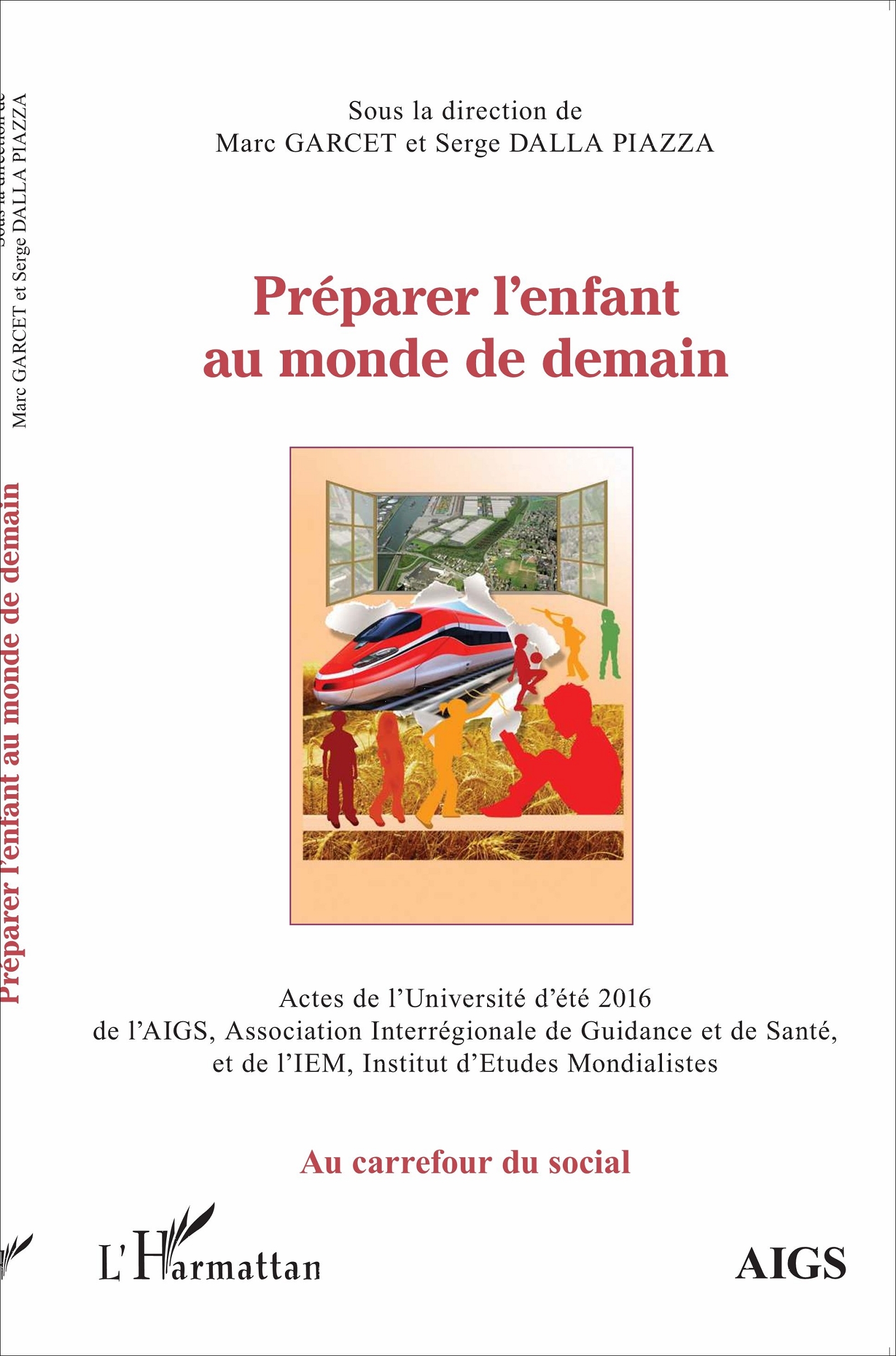 Préparer l'enfant au monde de demain, Actes de l'Université d'été 2016 de l'AIGS, Association Interrégionale de Guidance et de S (9782343116853-front-cover)