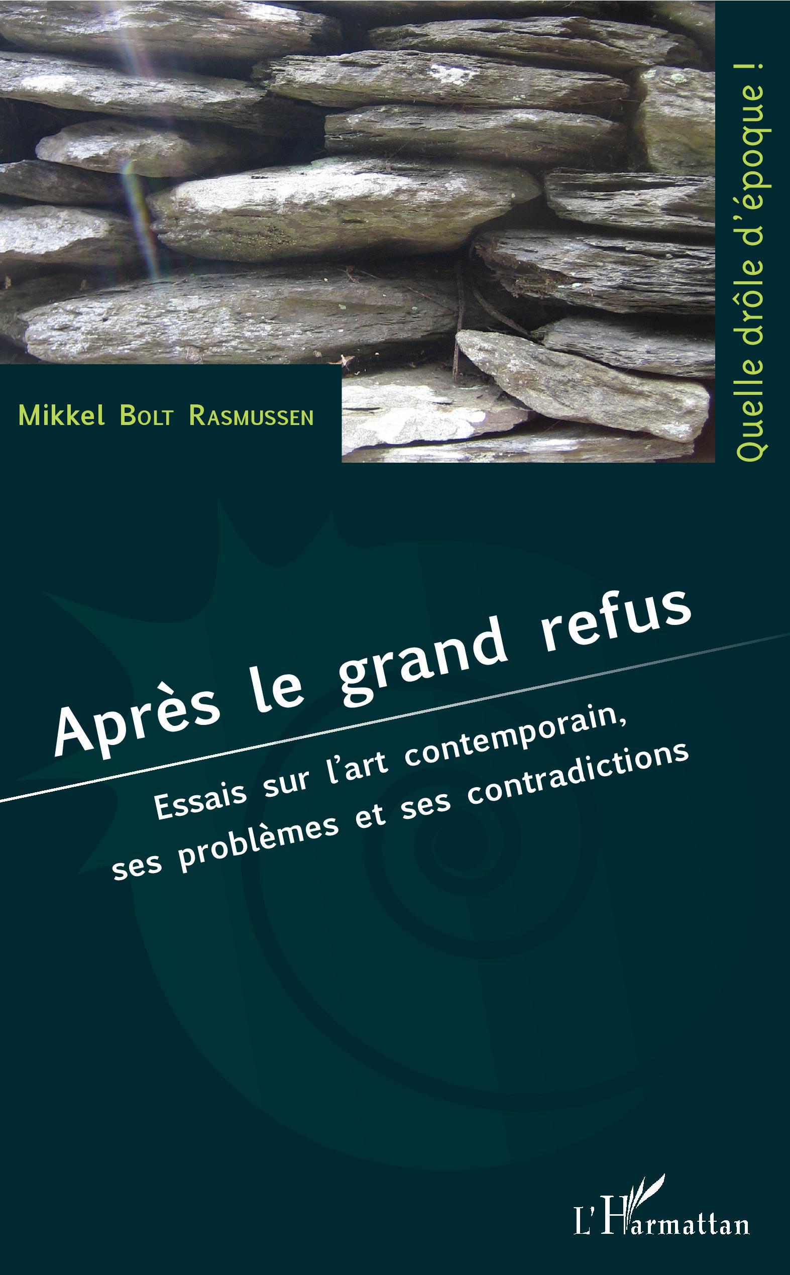 Après le grand refus, Essais sur l'art contemporain, ses problèmes et ses contradictions (9782343178363-front-cover)