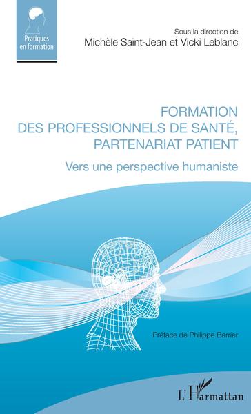 Formation des professionnels de santé, partenariat patient, Vers une perspective humaniste (9782343193991-front-cover)