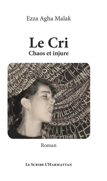 Le Cri, Chaos et injure - Roman (9782343183305-front-cover)