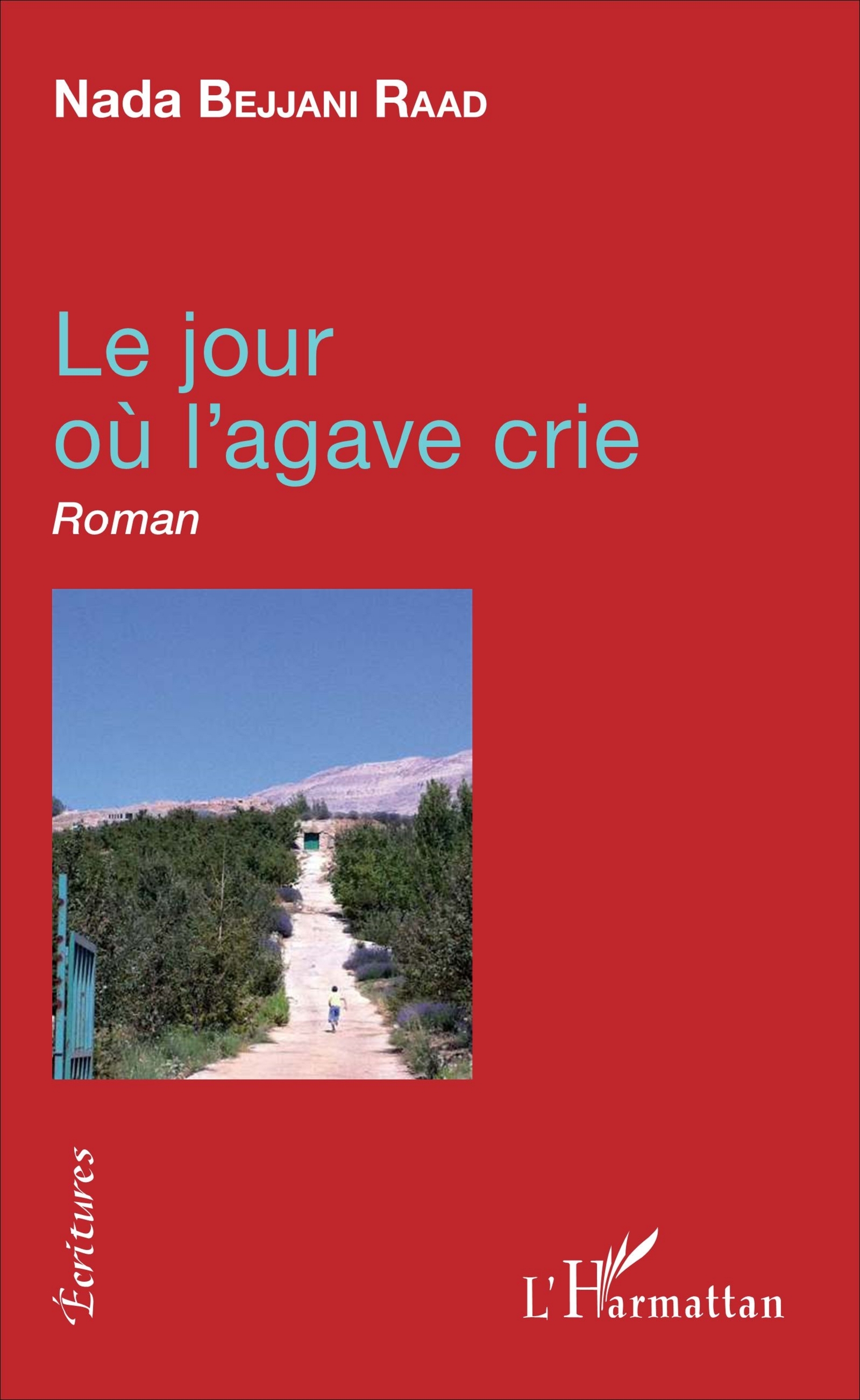 Le jour où l'agave crie, Roman (9782343116440-front-cover)