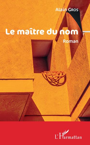 Le maître du nom, Roman (9782343154169-front-cover)