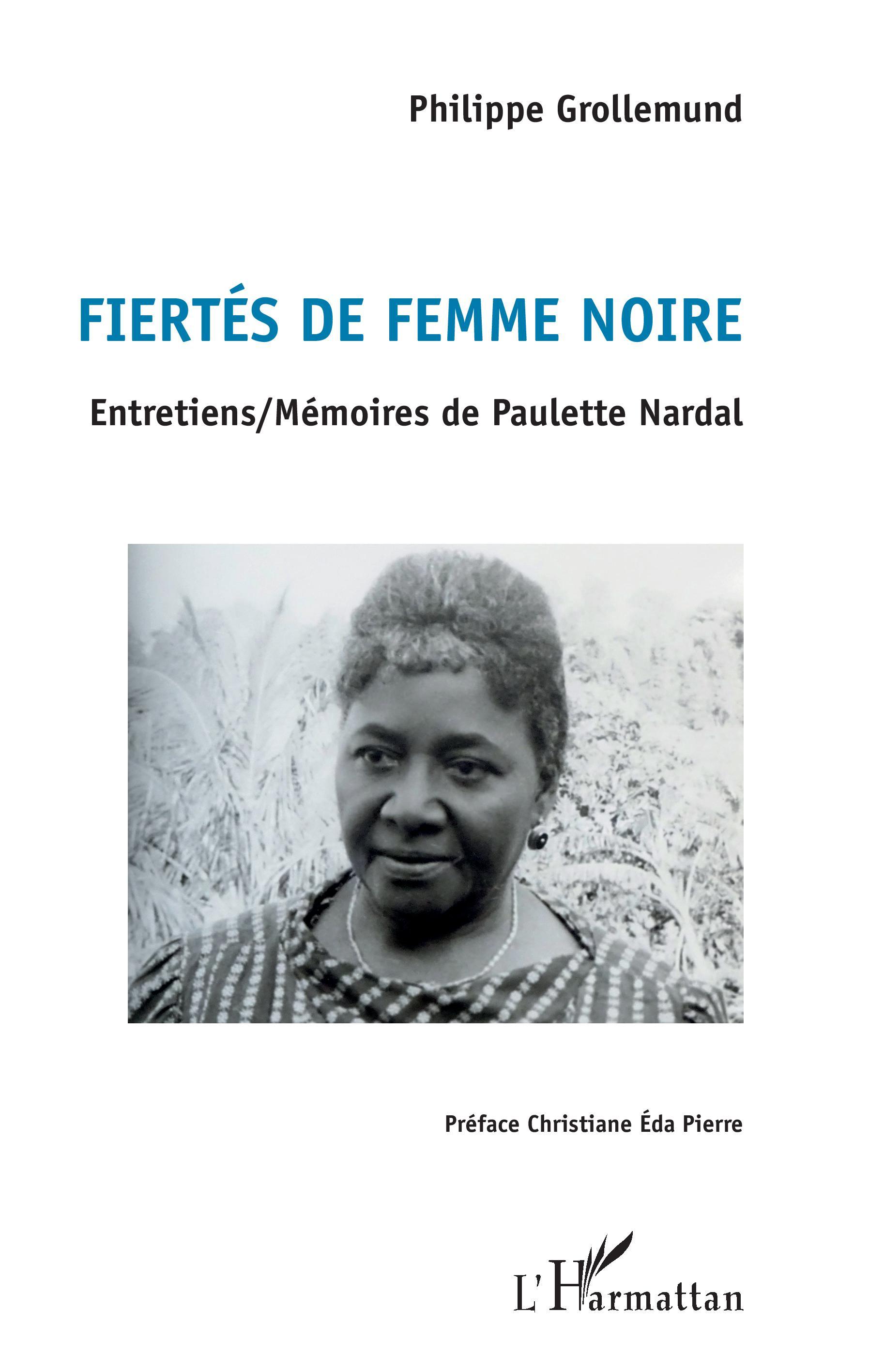 Fiertés de femme noire, Entretiens / Mémoires de Paulette Nardal (9782343160436-front-cover)