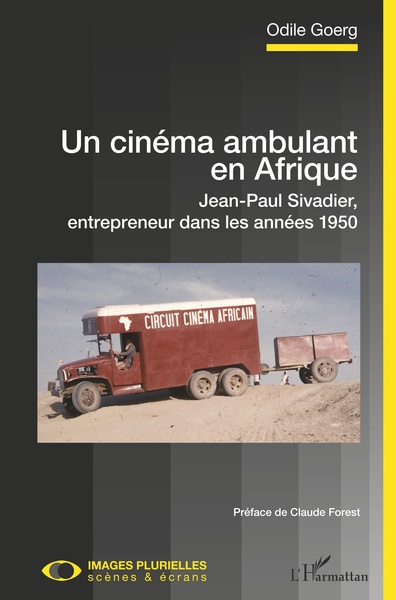 Un cinéma ambulant en Afrique, Jean-Paul Sivadier, entrepreneur dans les années 1950 (9782343197807-front-cover)
