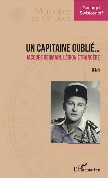 Un capitaine oublié..., Jacques Germain, Légion étrangère - Récit (9782343190808-front-cover)