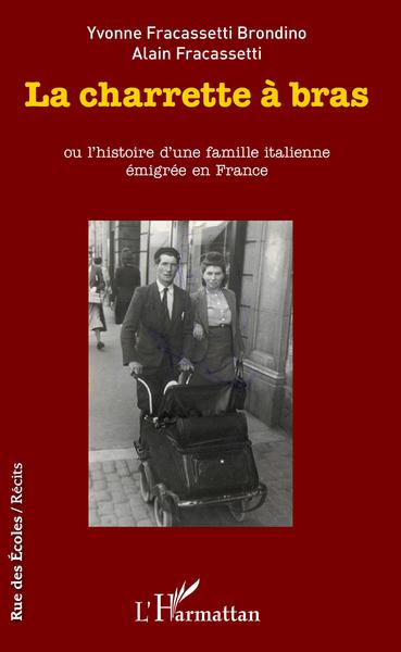 La charrette à bras, ou l'histoire d'une famille italienne émigrée en France (9782343170824-front-cover)