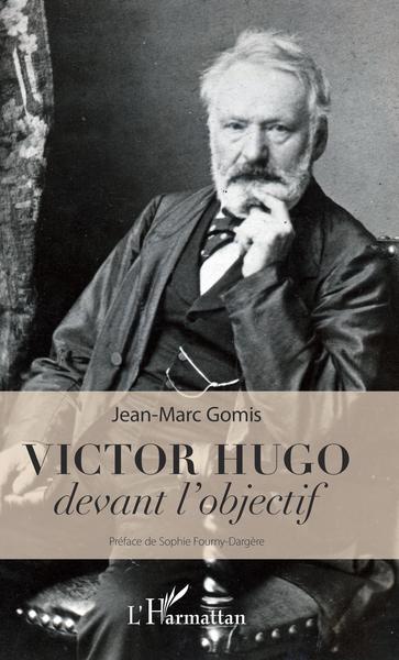 Victor Hugo devant l'objectif (9782343146607-front-cover)