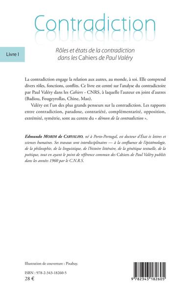 Contradiction, Livre I - Rôles et états de la contradiction dans les Cahiers de Paul Valéry (9782343182605-back-cover)