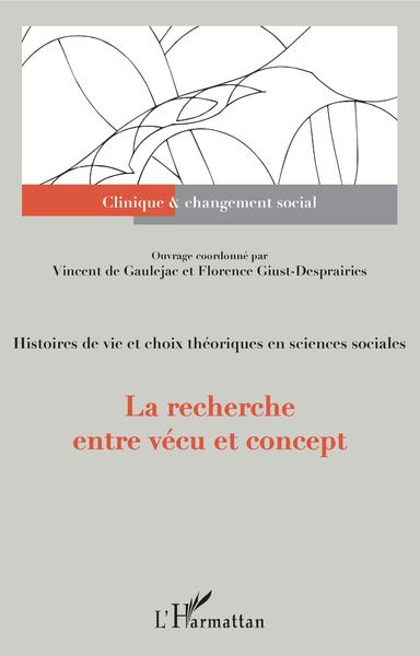 La recherche entre vécu et concept, Histoires de vie et choix théoriques en sciences sociales (9782343185620-front-cover)