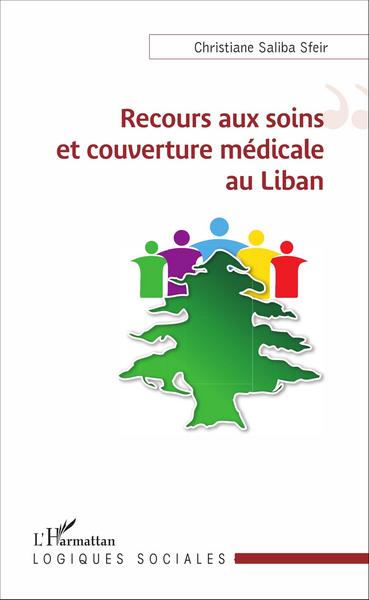 Recours aux soins et couverture médicale au Liban (9782343104522-front-cover)