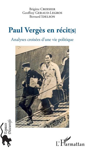 Paul Vergès en récit[s], Analyses croisées d'une vie politique (9782343133775-front-cover)
