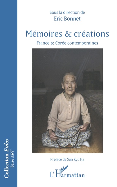 Mémoires et créations, France et Corée contemporaines (9782343186542-front-cover)