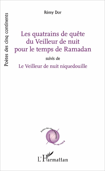 Les quatrains de quête du Veilleur de nuit pour le temps de Ramadan, suivis de Le Veilleur de nuit niquedouille - Poésie (9782343109381-front-cover)