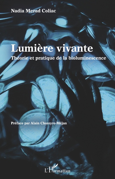 Lumière vivante, Théorie et pratique de la bioluminescence (9782343174136-front-cover)
