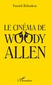 Le cinéma de Woody Allen (9782343159058-front-cover)