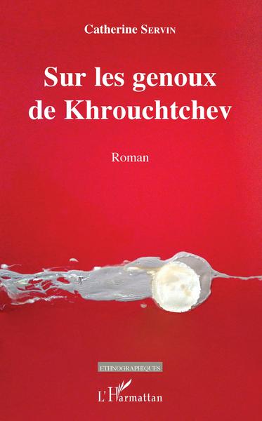 Sur les genoux de khrouchtchev (9782343187464-front-cover)