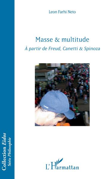 Masse & multitude, A partir de Freud, Canetti & Spinoza (9782343167091-front-cover)